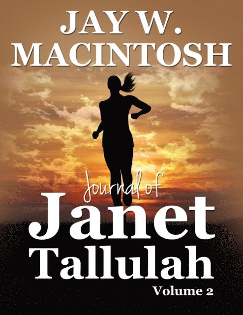 Jay W. MacIntosh - Journal of Janet Tallulah, Volume 2, E-bok. Tillgänglighet: Lägg i varukorg