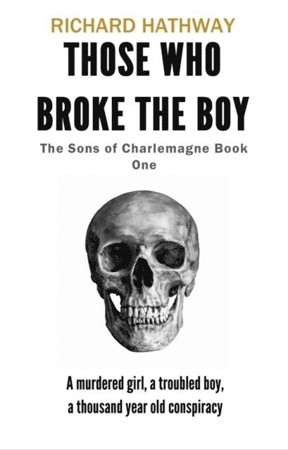 Richard Hathway - Those Who Broke the Boy, E-bok