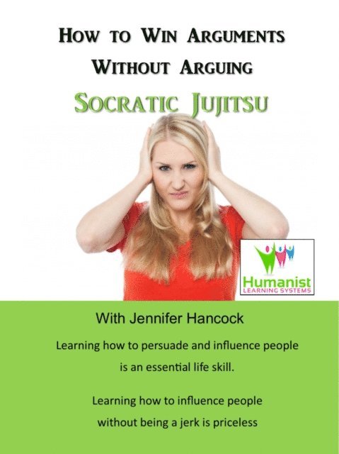 Jennifer Hancock - How to Win Arguments Without Arguing: Socratic Jujitsu, E-bok