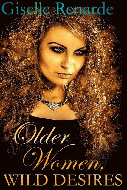 Giselle Renarde - Older Women, Wild Desires, E-bok