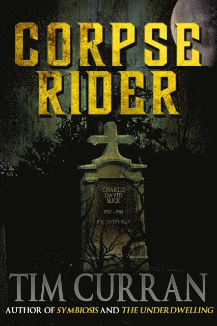 Tim Curran - Corpse Rider, E-bok
