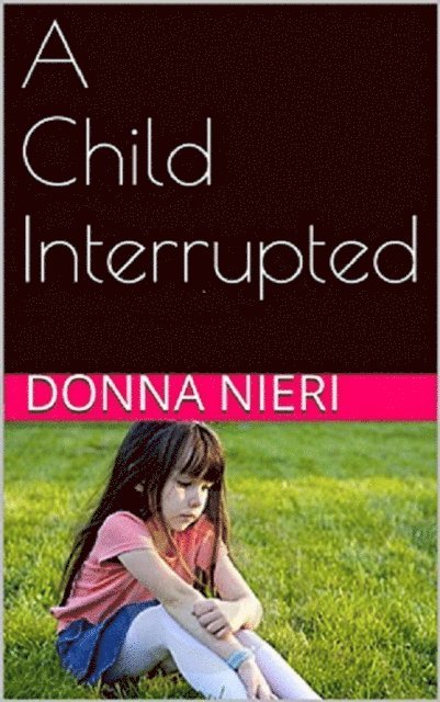 Donna Nieri - Child Interrupted, E-bok