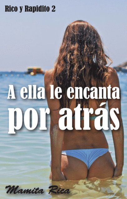 Mamita Rica - ella le encanta por atras. Rico y Rapidito 2, E-bok
