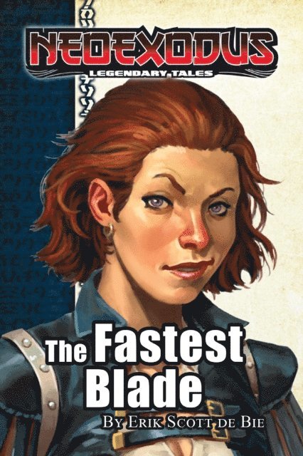 Erik Scott de Bie - NeoExodus Legendary Tales: The Fastest Blade, E-bok