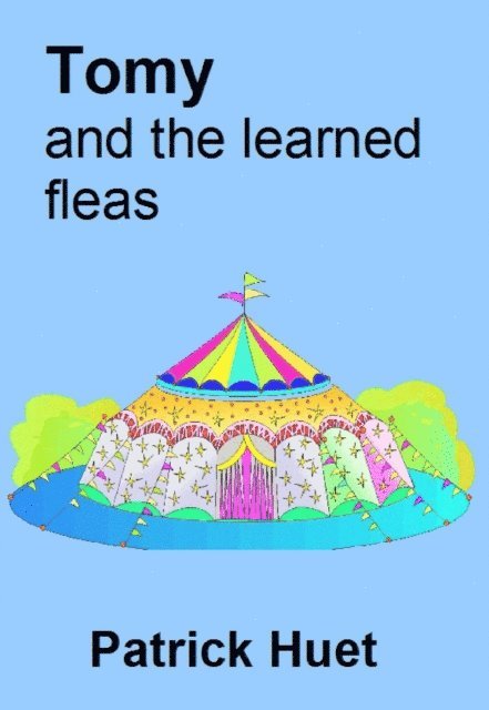 Patrick Huet - Tomy And The Learned Fleas, E-bok
