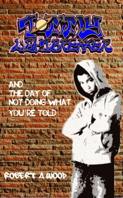 Robert A Wood - Tommy Lightbreaker and The Day of Not Doing What You're Told, E-bok