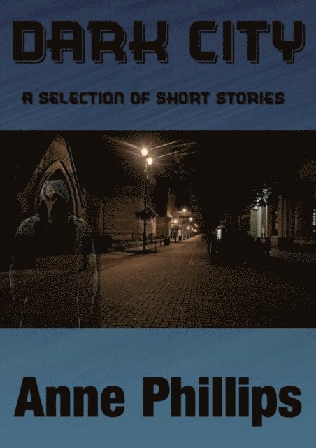 Anne Phillips - Dark City, E-bok