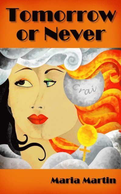 Maria Martin - Tomorrow or Never, E-bok