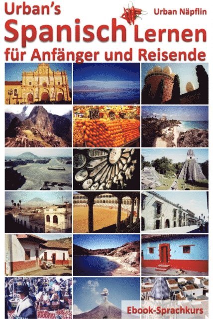 Urban Napflin - Urban's Spanisch Lernen - fur Anfanger und Reisende (Ebook-Sprachkurs), E-bok. Tillgänglighet: Lägg i varukorg