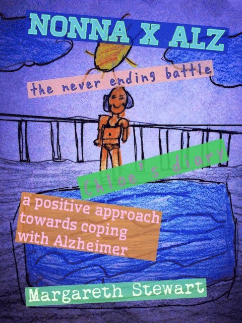 Margareth Stewart - Nonna & Alzheimer/ The Never Ending Battle, E-bok