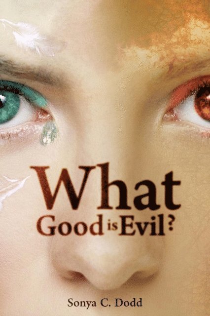 Sonya C. Dodd - What Good is Evil?, E-bok