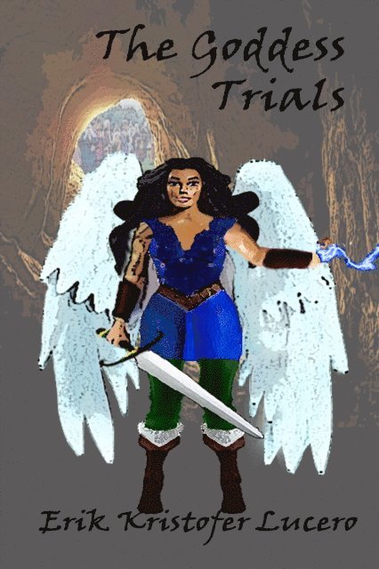 Erik Kristofer Lucero - Goddess Trials, E-bok