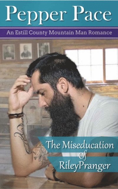 Pepper Pace - Miseducation of Riley Pranger; An Estill County Mountain Man Romance, E-bok. Tillgänglighet: Lägg i varukorg