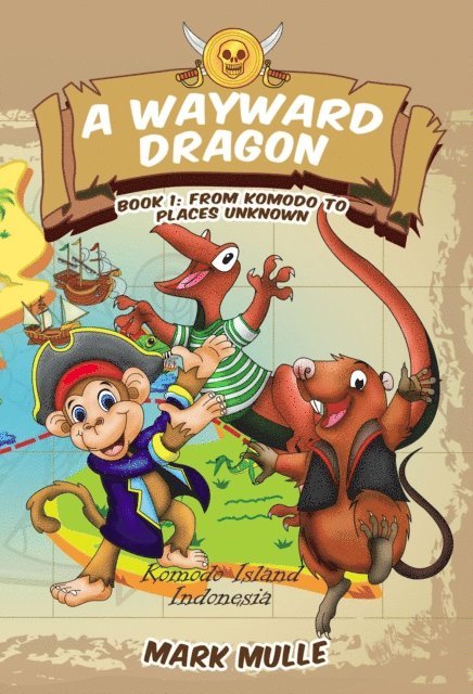 Mark Mulle - Wayward Dragon (Book 1): From Komodo to Places Unknown, E-bok