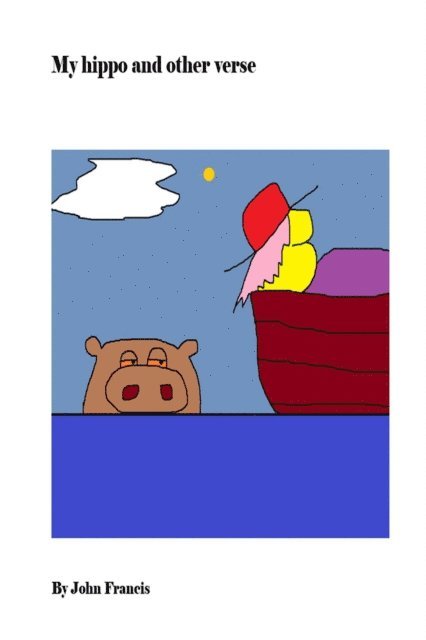John Francis - My hippo and other verse, E-bok