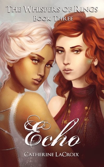 Catherine LaCroix - Echo (Book 3 of &quote;The Whispers of Rings&quote;), E-bok
