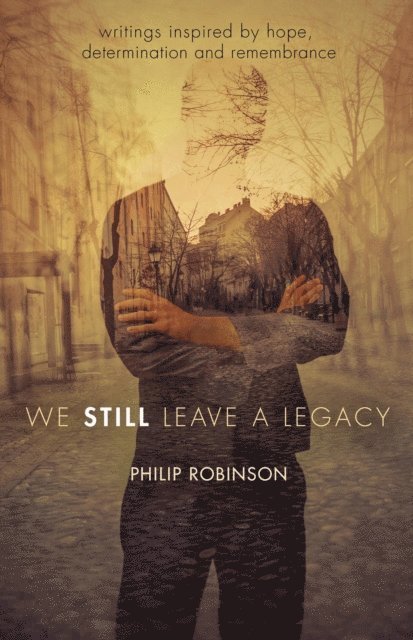 Philip Robinson - We Still Leave a Legacy, E-bok