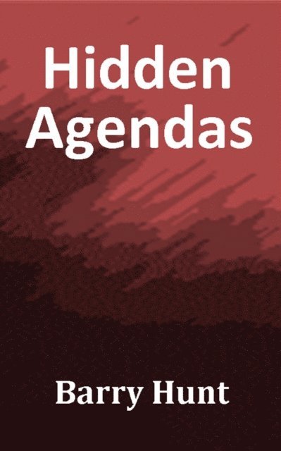Barry Hunt - Hidden Agendas, E-bok