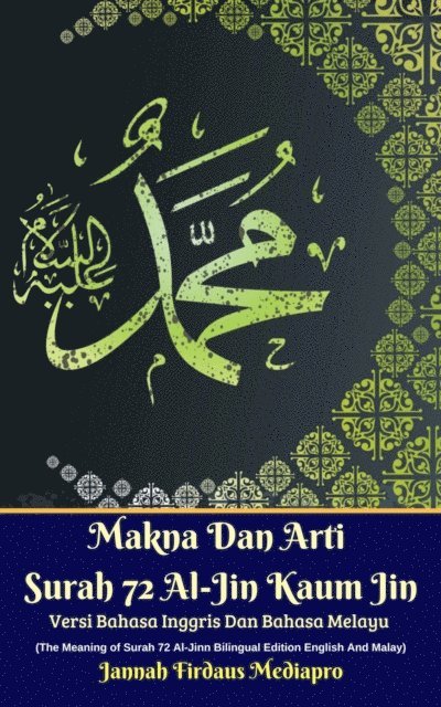 Jannah Firdaus Mediapro, Jannah Firdaus Mediapro - Makna Dan Arti Surah 72 Al-Jin Kaum Jin Versi Bahasa Inggris Dan Bahasa Melayu (The Meaning of Surah 72 Al-Jinn Bilingual Edition English And Malay), E-bok