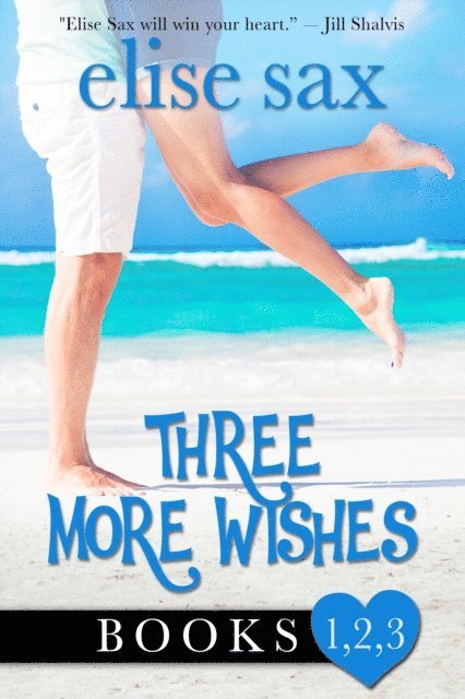 Elise Sax - Three More Wishes Series, E-bok