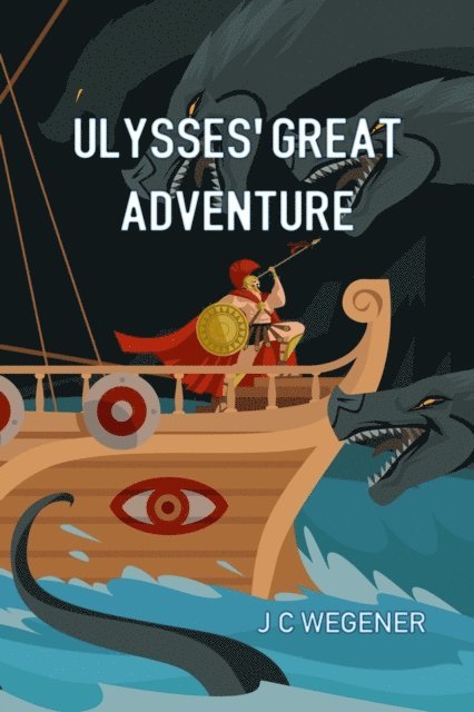 J. C. Wegener - Ulysses' Great Adventure, E-bok