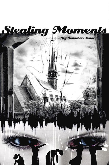 Jonathan White - Stealing Moments, E-bok