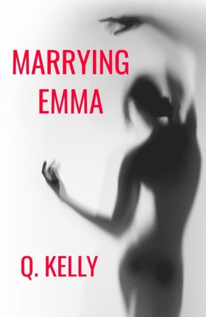 Q. Kelly - Marrying Emma, E-bok