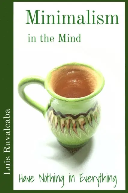 Luis Ruvalcaba - Minimalism in the Mind: Have Nothing in Everything, E-bok. Tillgänglighet: Lägg i varukorg