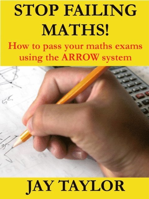 Jay Taylor - Stop Failing Maths!, E-bok