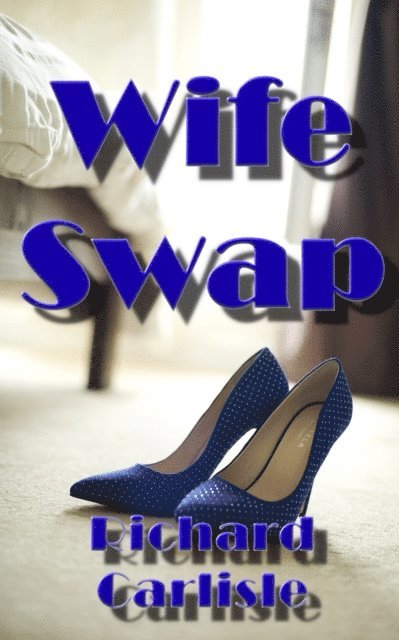 Richard Carlisle - Wife Swap, E-bok. Tillgänglighet: Lägg i varukorg