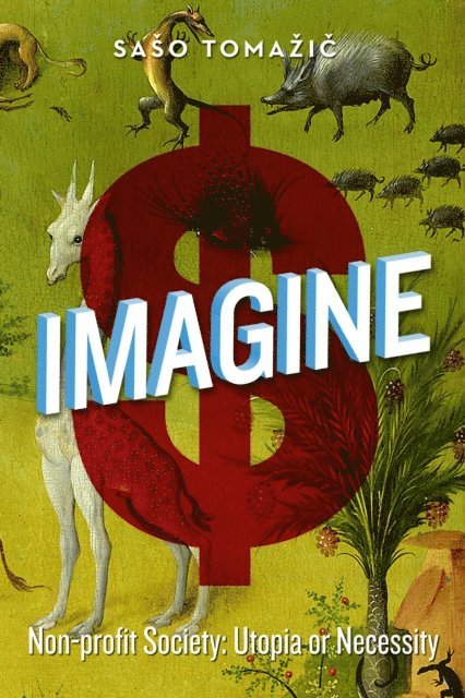Saso Tomazic - Imagine Non-Profit Society: Utopia or Necessity, E-bok