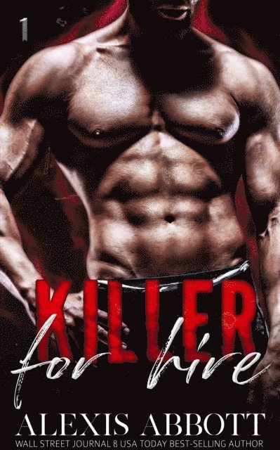 Alexis Abbott - Killer for Hire - Book 1 - Killer Trilogy, E-bok