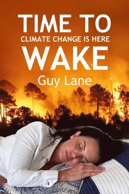 Guy Lane - Time to Wake: Climate Change is Here, E-bok. Tillgänglighet: Lägg i varukorg