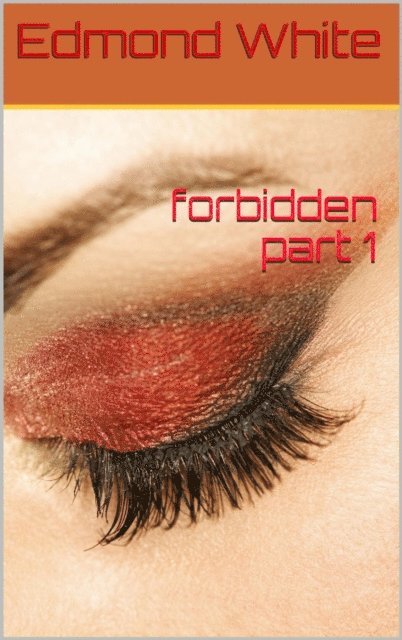 Edmond White - Forbidden Part 1, E-bok
