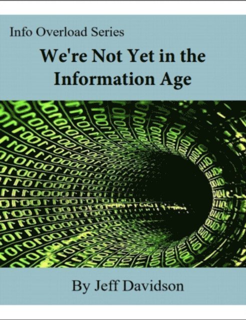 We're Not Yet in the Information Age