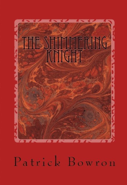 Patrick Bowron - Shimmering Knight, E-bok. Tillgänglighet: Lägg i varukorg