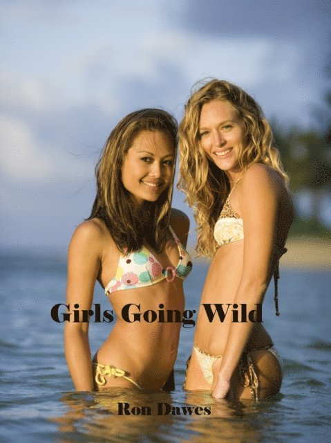 Ron Dawes - Girls Going Wild, E-bok. Tillgänglighet: Lägg i varukorg