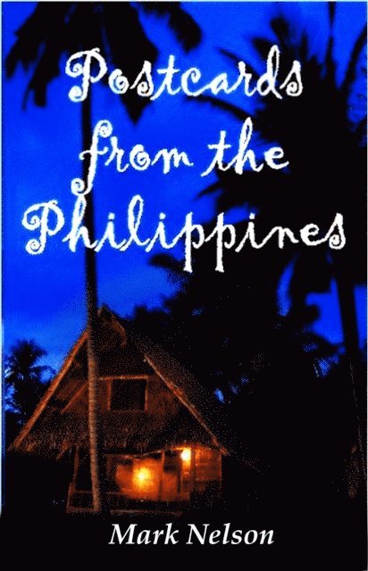Mark Nelson - Postcards From The Philippines, E-bok