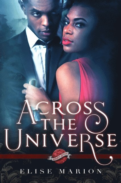 Elise Marion - Across the Universe (A Saint's Grove Novel), E-bok