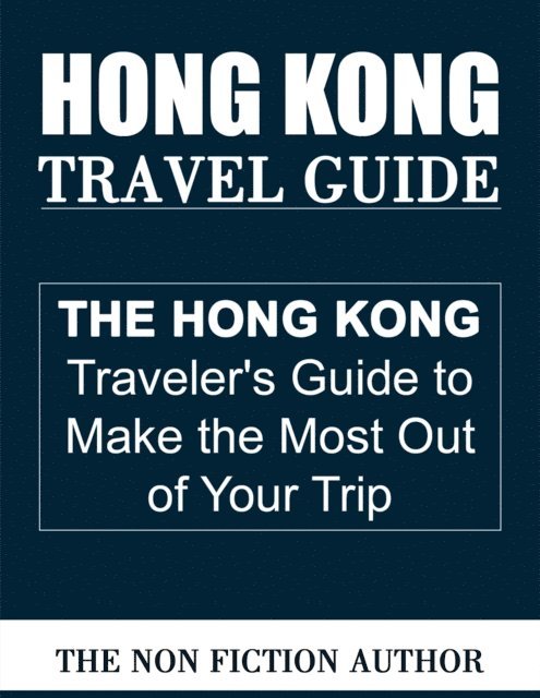 The Non Fiction Author - Hong Kong Travel Guide, E-bok. Tillgänglighet: Lägg i varukorg