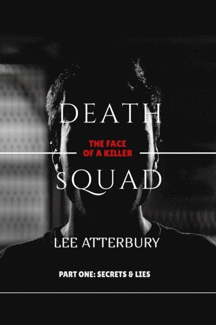 Lee Atterbury - Death Squad: Part One - Secrets & Lies, E-bok. Tillgänglighet: Lägg i varukorg