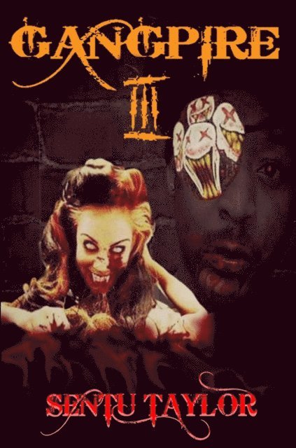 Sentu Taylor - Gangpire III (Gangpire Trilogy, Volume 3), E-bok