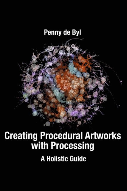 Penny de Byl - Creating Procedural Artworks with Processing, E-bok. Tillgänglighet: Lägg i varukorg
