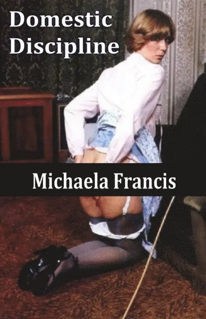 Michaela Francis - Domestic Discipline, E-bok. Tillgänglighet: Lägg i varukorg