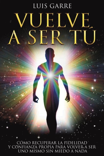 Luis Garre - Vuelve a Ser Tu, E-bok