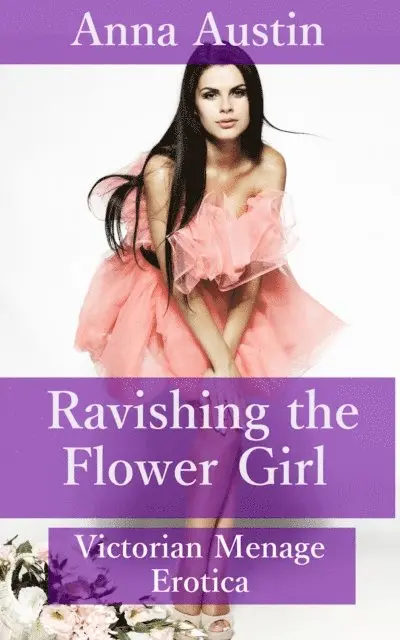 Anna Austin - Ravishing The Flower Girl, E-bok. Tillgänglighet: Lägg i varukorg