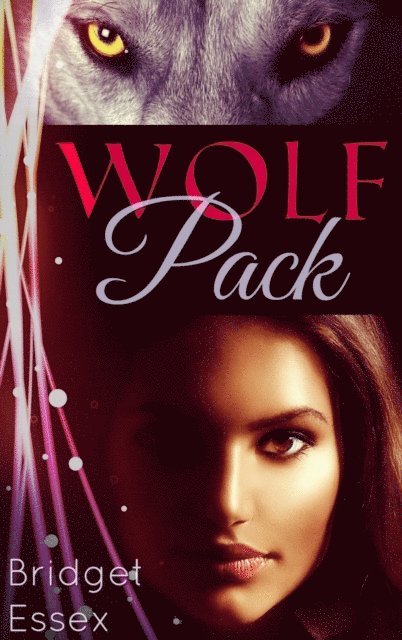 Bridget Essex - Wolf Pack, E-bok