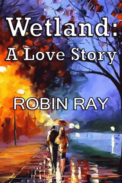 Robin Ray - Wetland: A Love Story, E-bok. Tillgänglighet: Lägg i varukorg