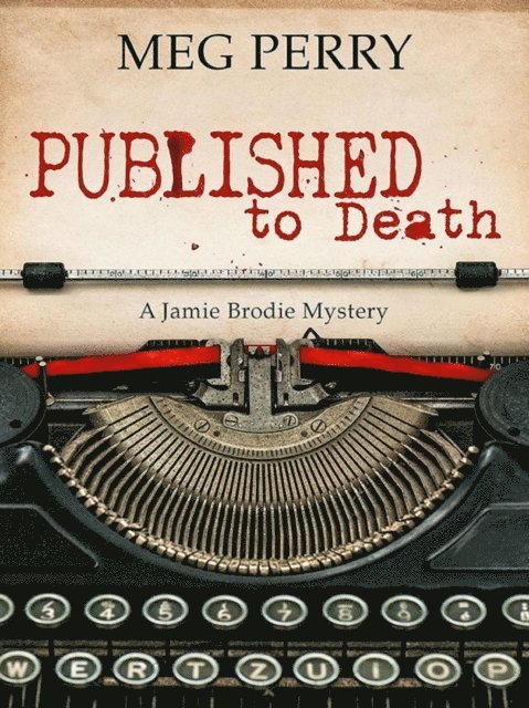 Meg Perry - Published to Death: A Jamie Brodie Mystery, E-bok. Tillgänglighet: Lägg i varukorg