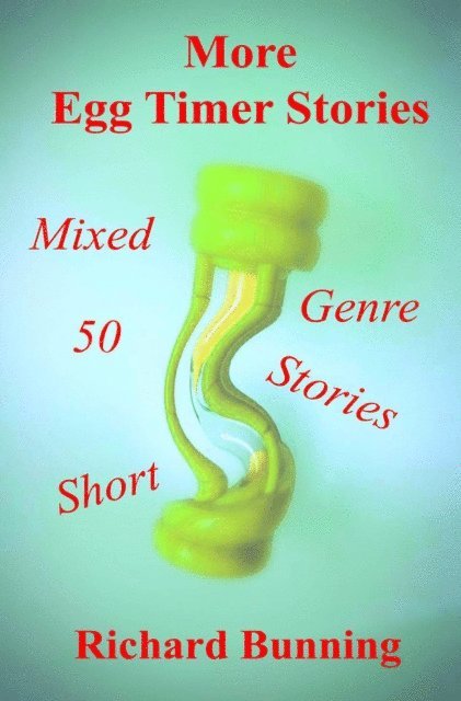 Richard Bunning - Fifty More Egg Timer Short Stories, E-bok